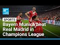 Champions League classic sees Bayern Munich beat Real Madrid in quarter-finals • FRANCE 24 English