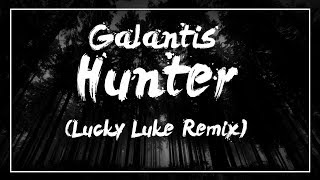 Galantis - Hunter (Lucky Luke Remix) [FREE DOWNLOAD]