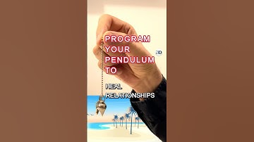 How to Program your PENDULUM to HEAL RELATIONSHIPS LOVE