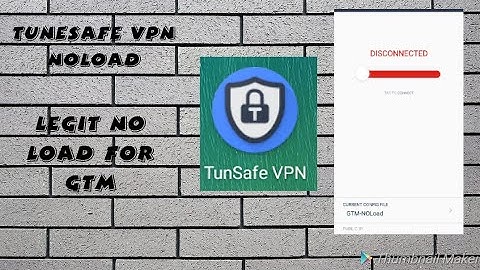 Tunesafevpn no load for gtm