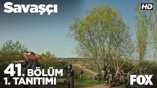 Savaşçı 41. Bölüm 1. Tanıtımı