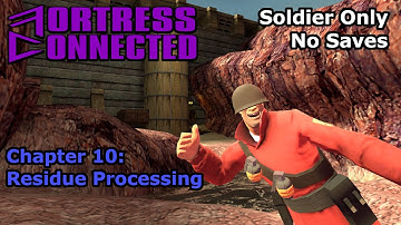 Half-Life Source: Fortress Connected - Chapter 10: Residue Processing (Soldier Only)