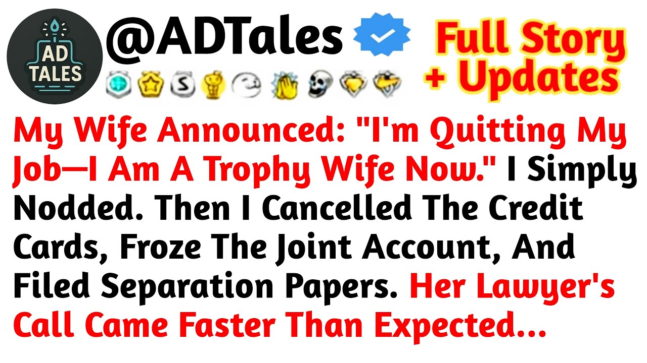 My Wife Announced: "I'm Quitting My Job—I Am A Trophy Wife Now." I Simply Nodded. //Reddit Stories