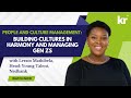 People and Culture Management: Building Cultures in Harmony and Managing Gen Zs