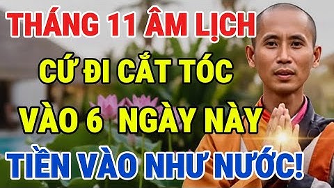 Tháng 11 Âm Lịch, Cứ Đi Cắt Tóc 6 Ngày Này, Làm Gì Cũng Thuận Lợi – Tiền Vào Như Nước.