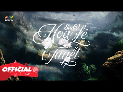 HOA LÊ TUYẾT  SANV (OFFICIAL LYRIC VIDEO)