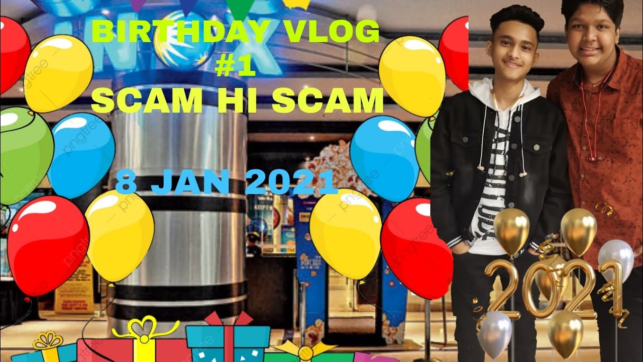 BIRTHDAY VLOG #1 / FULL SCAM AT INOX / /RTGIANS //