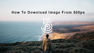 How To Download Image From 500px In HD screenshot 1