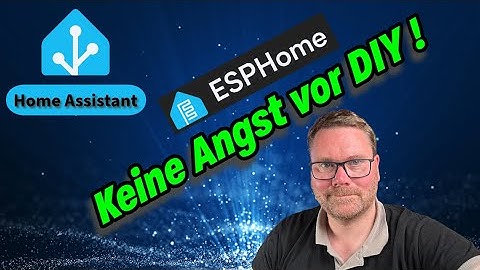 Home Assistant  Dein Einstieg in ESPHome und DIY🛠️  - Auch für Anfänger! 🚀
