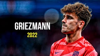 Antoine Griezmann BACK to his BEST ● Skills, Goals & Assists ● 2022 HD