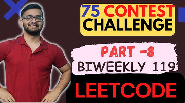 🔥Day 08: LeetCode Bi-Weekly Contest 119 Discussion | 75 Contest Challenge 💪🏻