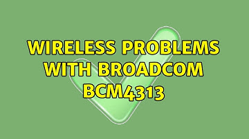 Ubuntu: Wireless problems with Broadcom BCM4313