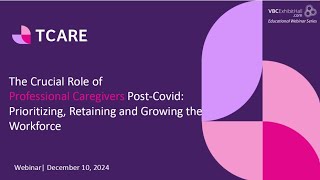 The Crucial Role of Professional Caregivers Post-COVID: Prioritizing, Retaining, & Growing Workforce