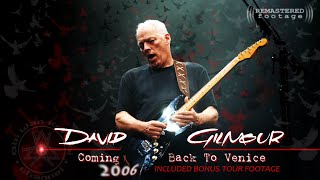 David Gilmour - Coming Back To Venice 2006🔹On An Island Tour Documentary | REMASTERED | Multilingual