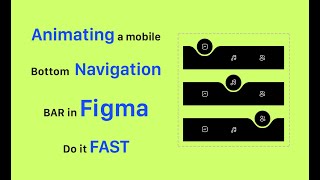 Animating a mobile bottom navigate bar in Figma: How to do it fast. [Updated]