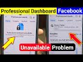 Facebook Professional Dashboard Unavailable fix | Facebook Professional Dashboard Not Showing 