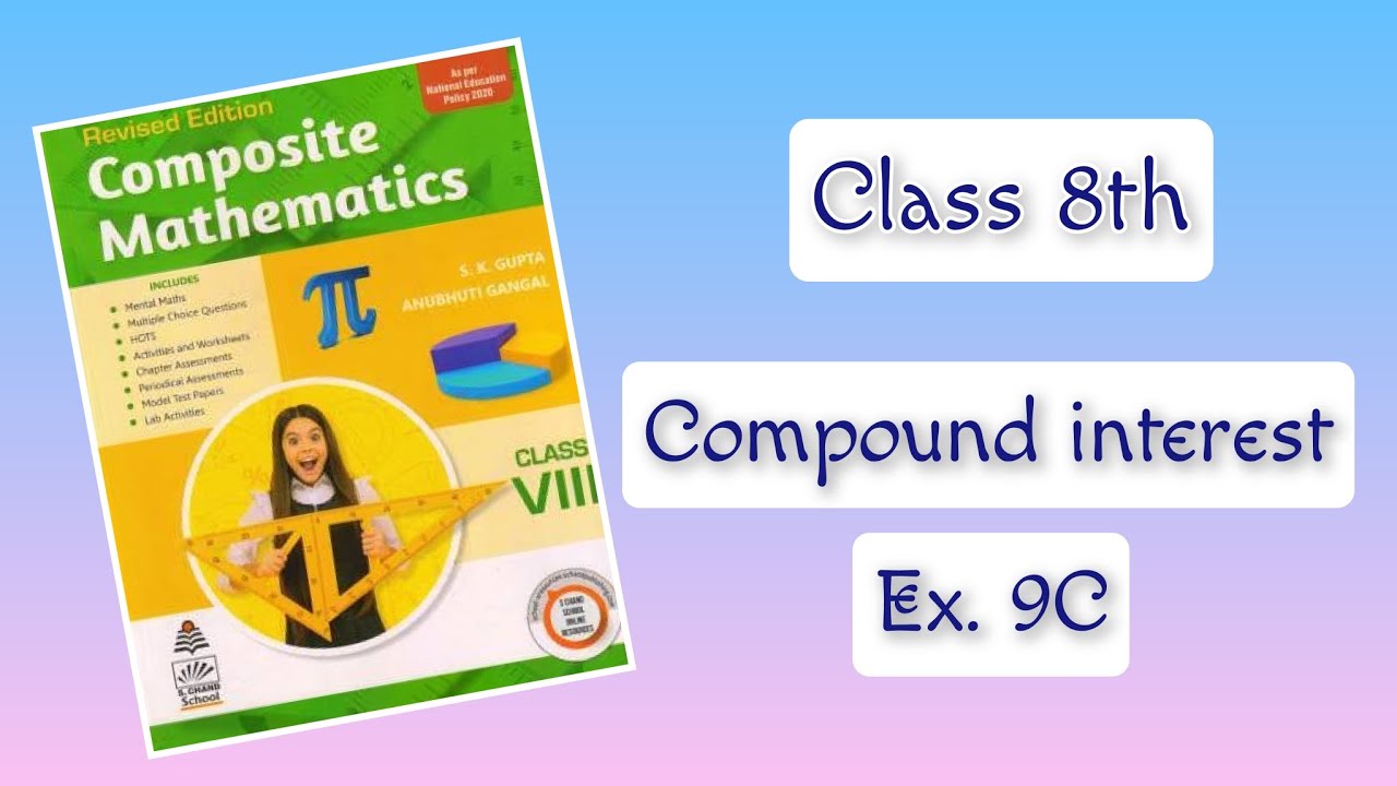 Class 8 maths chapter 9 Compound Interest || S. K. Gupta || Exercise 9C ...