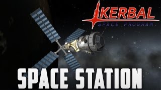 Kerbal Space Program: How to build a Space Station