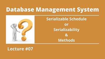Serializable Schedule/Serializability | Transaction Management | Database Lect #07 |  Urdu/Hindi