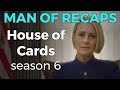 RECAP!!! - House of Cards: Season 6