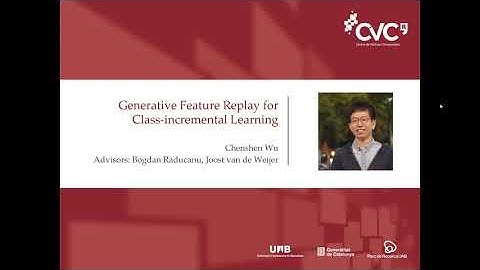 Chenshen Wu - Generative Feature Replay for Class-incremental Learning