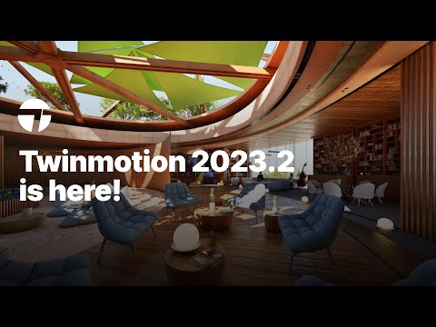 Twinmotion 2023.2 is here!