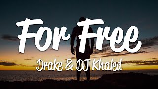 Drake & DJ Khaled - For Free (Lyrics)