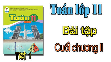 Toán lớp 11 sách cánh diều Bài tập cuối chương 2 Tiết 1, giải bài tập trang 57,58