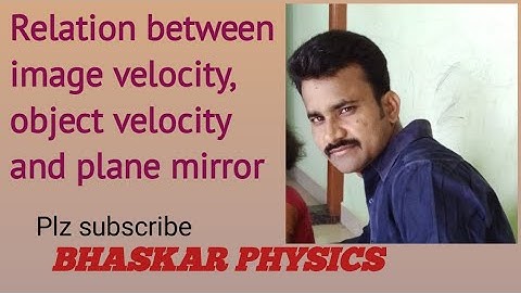 Class XII // Ray Optics // Relation between Image velocity,  Object velocity and  Plane Mirror.