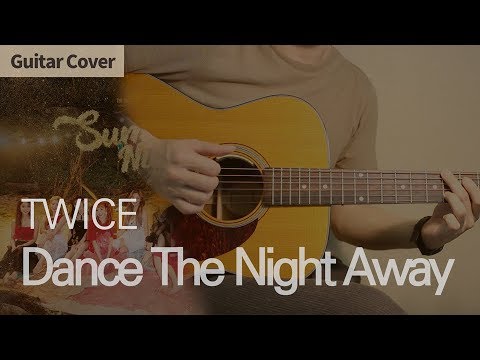 Dance The Night Away - TWICE 트와이스 | Guitar Cover Tab Chord Tutorial, 기타 커버 연주 코드 타브 악보