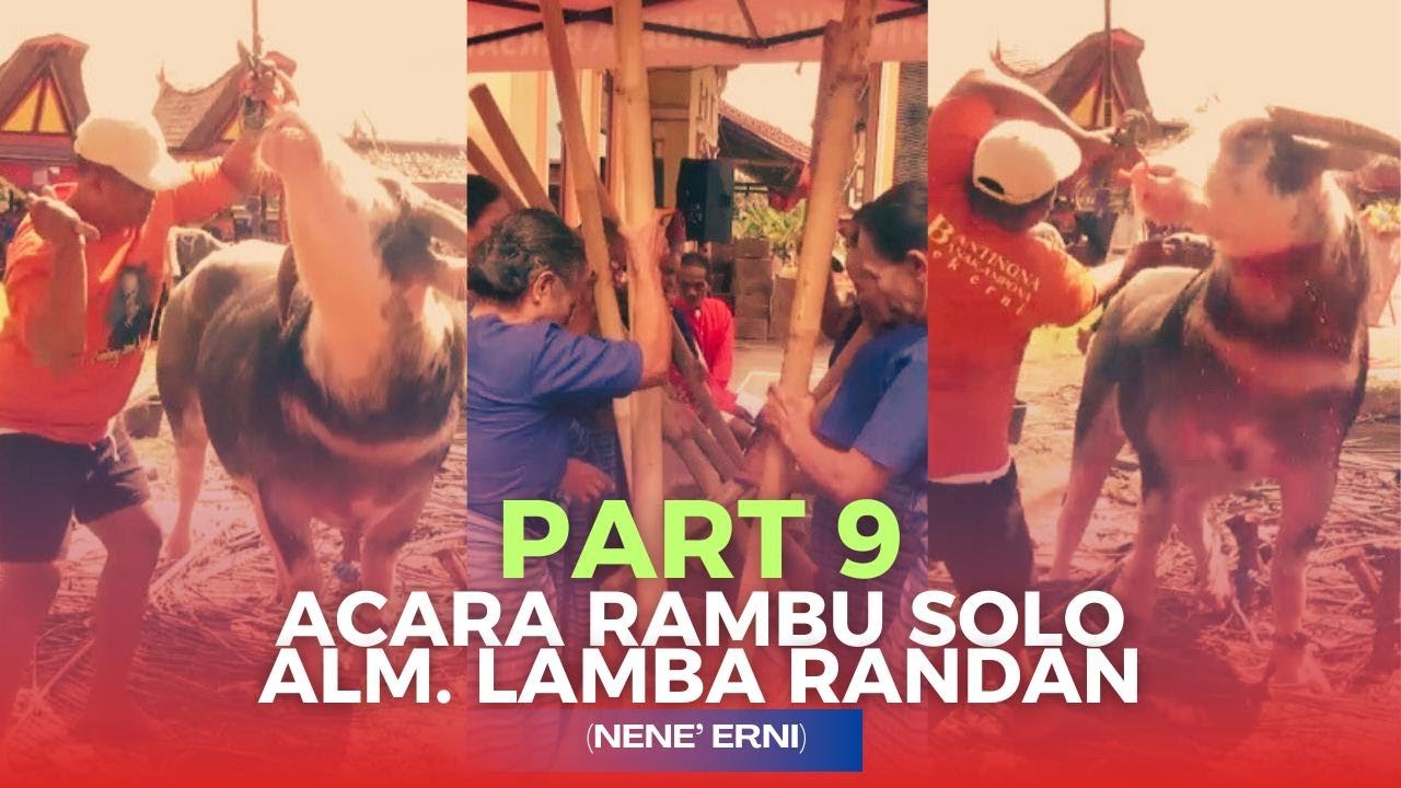Part 9 - Acara Rambu Solo Alm. Ramba Landan (Nene' Erni) - YouTube