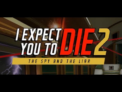 I Expect You To Die 2: The Spy and the Liar