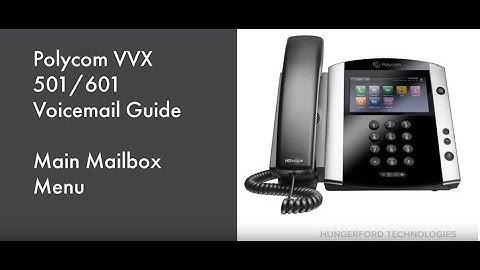 Polycom VVX 501/601 Main Mailbox Menu Options