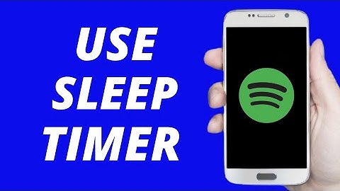 How to Use Spotify Sleep Timer On Android & IOS