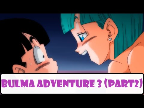 Bulma adventure 3 (Part 2)