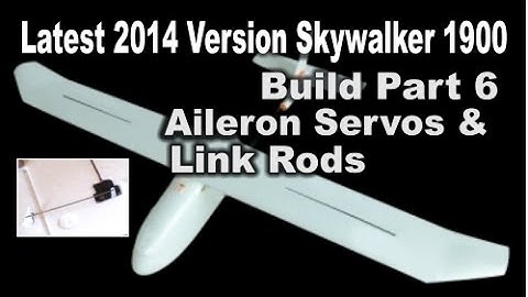 Latest 2014 Version Skywalker 1900 Build Part 6 Aileron Servos & Link Rods