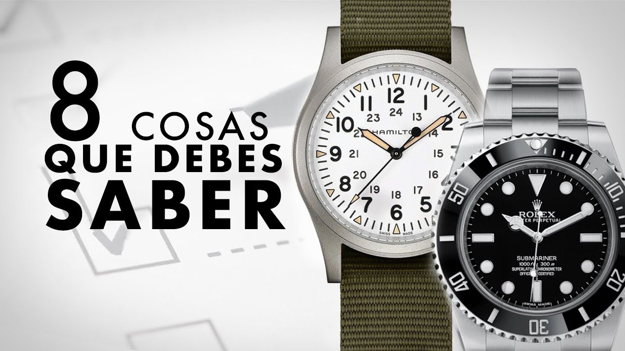 8 Cosas Que NECESITAS Saber Sobre Relojes: Curso Intensivo De Relojes