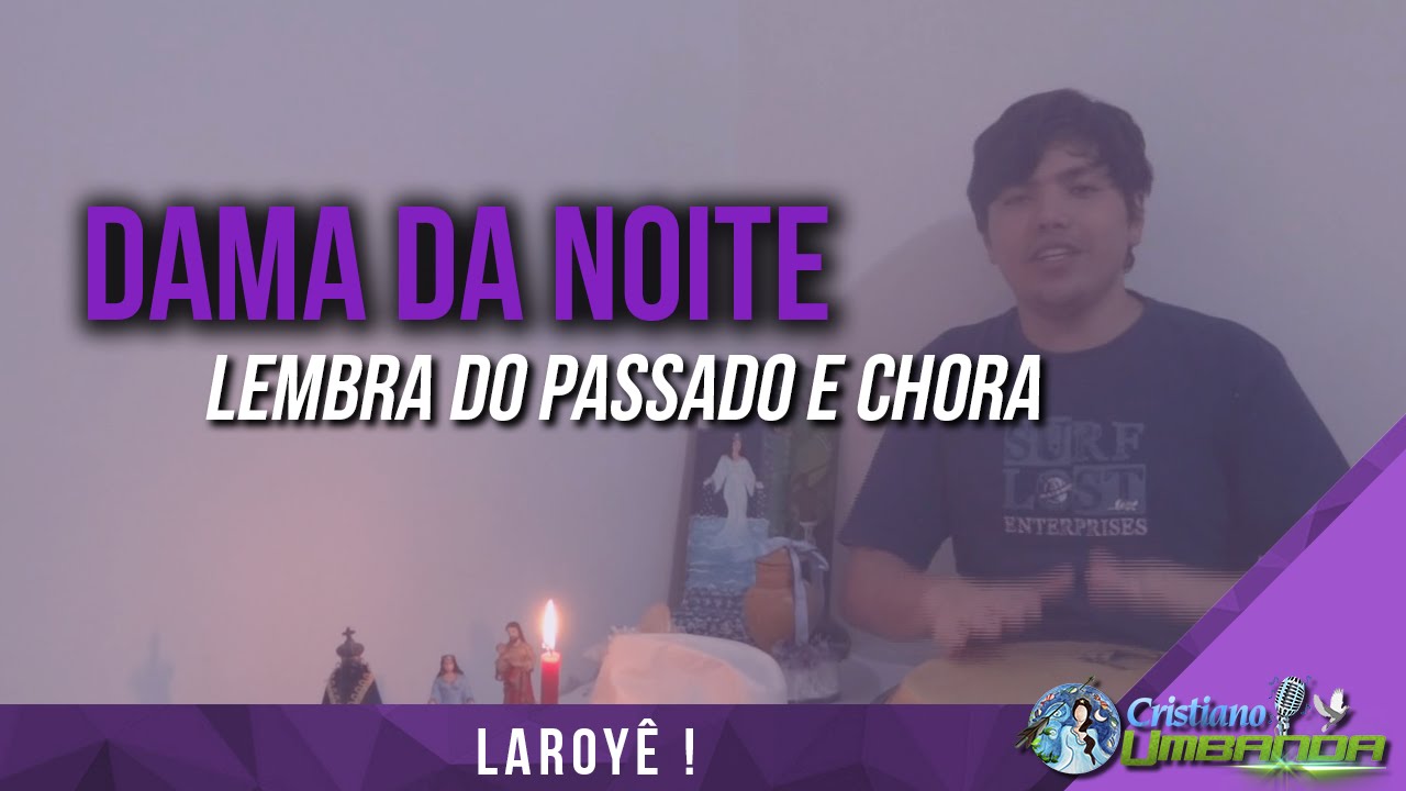 Dama da Noite - Lembra do passado e chora