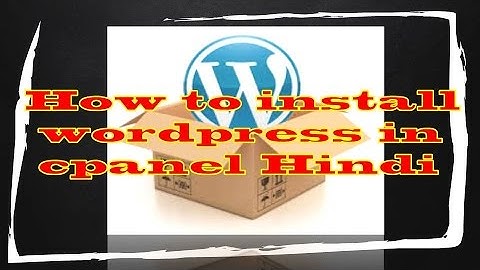 how to install wordpress in cpanel  hindi | कैसे cpanel हिंदी में वर्डप्रेस स्थापित करने के लिए