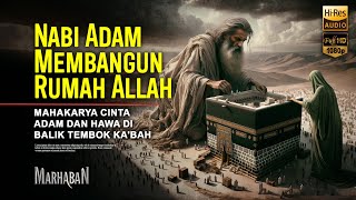 Kisah Super Langka: Nabi Adam dan Hawa Pertama Kali Membangun Ka’bah