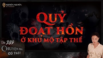TẬP 389: QUỶ BẮT HỒN Ở KHU MỒ CHÔN TẬP THỂ LỚN NHẤT SÀI GÒN || Nguyễn Nguyễn