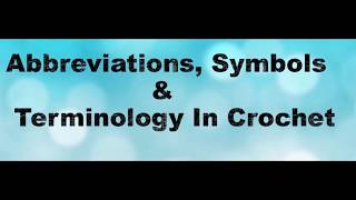 Crochet Beginner - Terminology, Abbreviation & Symbol
