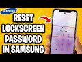 How To Reset Lockscreen Password In Samsung
