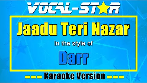 Jaadu Teri Nazar - Darr (Karaoke Version) with Lyrics HD Vocal-Star Karaoke