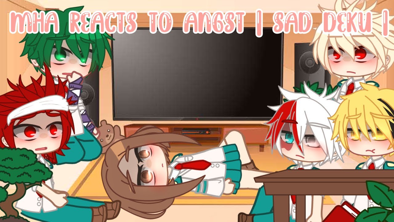 MHA reacts to angst | Mha/Bnha | Sad Deku🥀 | Reaction video | GC | By: shiro |
