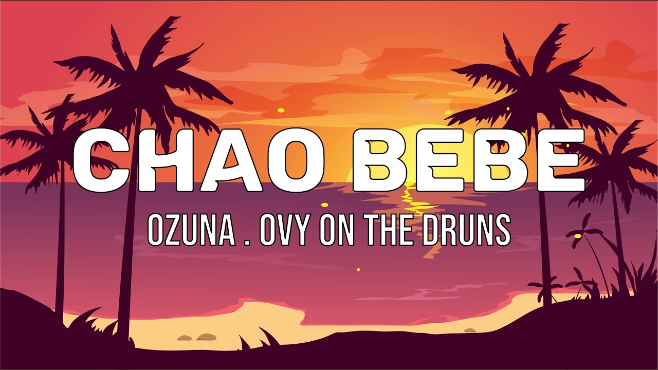 Chao Bebé - Ozuna ft Ovy On The Drums (letra) - YouTube