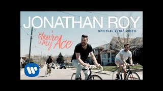 Miniatura de vídeo de "Jonathan Roy - You're My Ace (Lyric Video)"