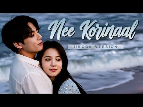 Nee Korinaal || JIKOOK VERSION || Dedicated to @BangtanRainism 🌕