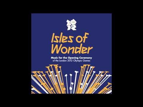 Isles Of Wonder (Music For The Opening Ceremony Of The