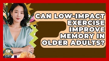 Can Low-impact Exercise Improve Memory In Older Adults? - Golden Years CBT